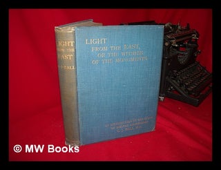 Item #100230 Light from the East, or the Witness of the Monuments; an Introduction to the Study...