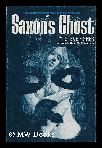Item #100370 Saxon's Ghost [By] Stephen Fisher. Steve Fisher.
