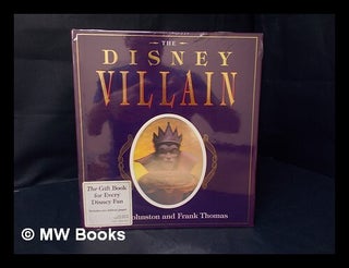 Item #100465 The Disney Villain / Ollie Johnston and Frank Thomas ; Designed by Dana Levy. Ollie...