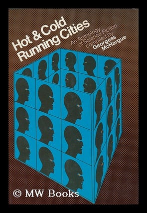Item #100534 Hot & Cold Running Cities; an Anthology of Science Fiction. Georgess McHargue, Comp