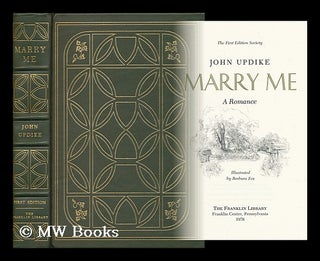 Item #100701 Marry Me : a Romance / John Updike ; Illustrated by Barbara Fox. John Updike