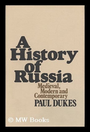 Item #100786 A History of Russia: Medieval, Modern, and Contemporary. Paul Dukes