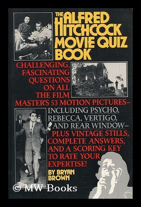 Item #100896 The Alfred Hitchcock Movie Quiz Book / Bryan Brown. Bryan Brown