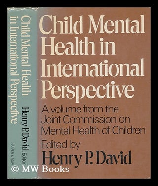 Item #10091 Child Mental Health in International Perspective : Report. A Volume from the Joint...