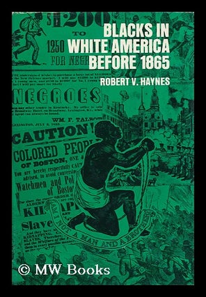 Item #101414 Blacks in White America before 1865; Issues and Interpretations. Robert V. Haynes, Comp