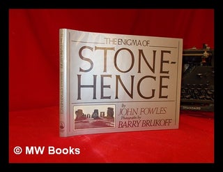 Item #101495 The Enigma of Stonehenge / John Fowles & Barry Brukoff. John Fowles