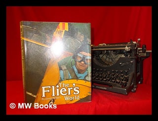 Item #101840 The Flier's World / by James Gilbert. James Gilbert