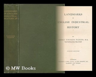 Item #101876 Landmarks in English Industrial History, by George Townsend Warner. George Townsend...