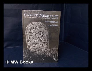 Item #10197 Carved Memories : Heritage in Stone from the Russian Jewish Pale / David Goberman ;...