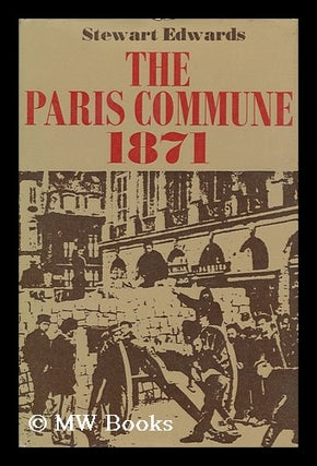 Item #102014 The Paris Commune 1871. Stewart Edwards, 1937