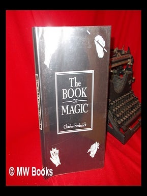 Item #102313 The Book of Magic. Charles Frederick