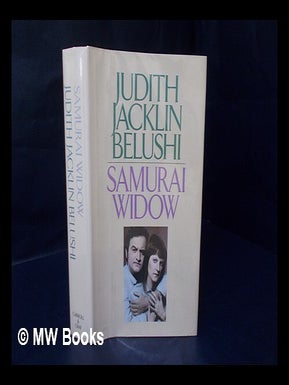 Item #102436 Samurai Widow / Judith Jacklin Belushi. Judith Jacklin Belushi