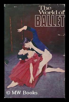 Item #102544 The World of Ballet. Illustrated by Robert Geary. Anne Geraghty, Comp. Robert Geary