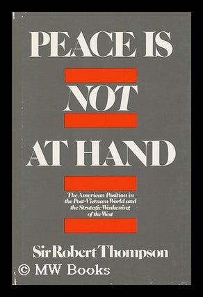 Item #103265 Peace is Not At Hand / by Sir Robert Thompson. Robert Thompson, 1916