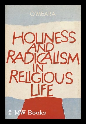 Item #103373 Holiness and Radicalism in Religious Life / [By] Thomas F. O'Meara. Thomas F....
