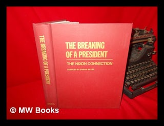 Item #103485 The Breaking of a President. the Nixon Connection. Marvin Miller, Comp