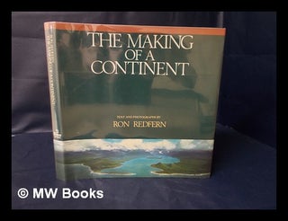Item #103544 The Making of a Continent / Text and Photographs by Ron Redfern ; Color...