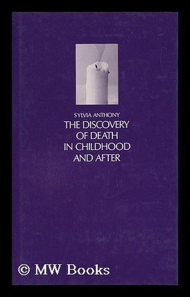 Item #10357 The Discovery of Death in Childhood and After. Sylvia Anthony, 1898-?