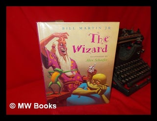 Item #103769 The Wizard. Bill Martin, Alex Schaefer, Ill