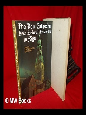 Item #103789 The Dom Cathedral Architectural Ensemble in Riga / [Compiled by Tatjana Pavele,...