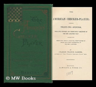 Item #103920 The American Checker-Player. Charles Francis Barker