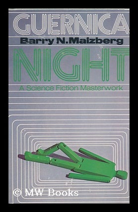 Item #104410 Guernica Night : a Science Fiction Masterwork. Barry N. Malzberg