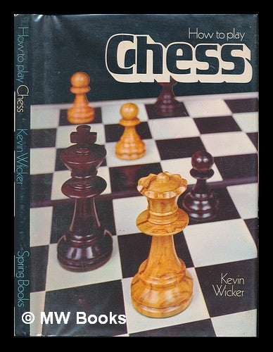 Item #104873 How to Play Chess / [By] Kevin Wicker ; with a Foreword by David Pritchard ; Illustrated by Karel Feuerstein. Kevin Wicker.