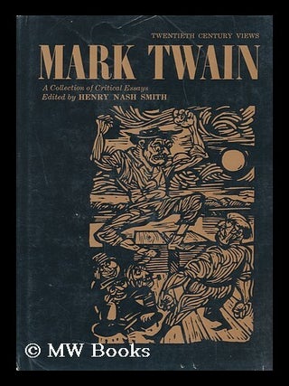 Item #104953 Mark Twain; a Collection of Critical Essays. Henry Nash Smith