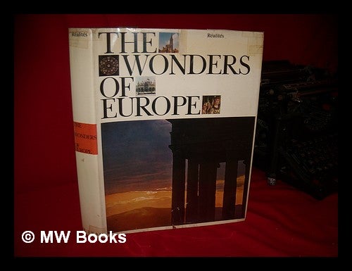 Item #105407 The Wonders of Europe / [Texts by George Chabot and Others] ; Preface by Salvador De Madariaga. The, Of Realites, Salvador De Madariaga, Pref. by.