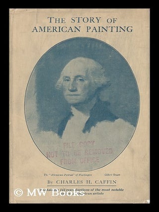 Item #10541 The Story of American Painting The Evolution of Painting in America from Colonial...