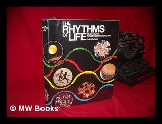 Item #105413 The Rhythms of Life / Consultant Editors, Edward S. Ayensu and Philip Whitfield....