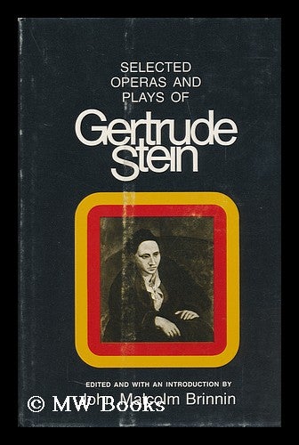 Item #105584 Selected Operas & Plays of Gertrude Stein. Edited and with an Introd. by John Malcolm Brinnin - [Uniform Title: Selections]. Gertrude Stein.