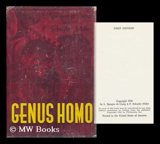 Item #105880 Genus Homo / L. Sprague De Camp and P. Schuyler Miller. L. Sprague De Camp, P....