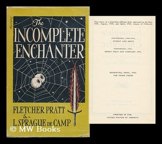 Item #105896 The Incomplete Enchanter [By] L. Sprague De Camp and Fletcher Pratt. L. Sprague De...