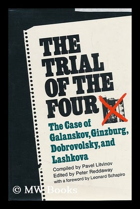 Item #105915 The Trial of the Four; a Collection of Materials on the Case of Galanskov, Ginzburg,...