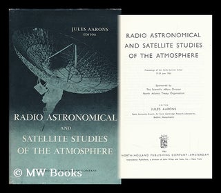 Item #105920 Radio Astronomical and Satelite Studies of the Atmosphere. Jules Aarons