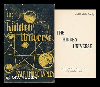 Item #105922 The Hidden Universe. Ralph Milne Farley