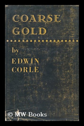 Item #106295 Coarse Gold. Edwin Corle