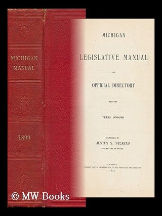 Item #106604 Michigan, Legislative Manual and Official Directory for the Years 1899-1900 ... . .....