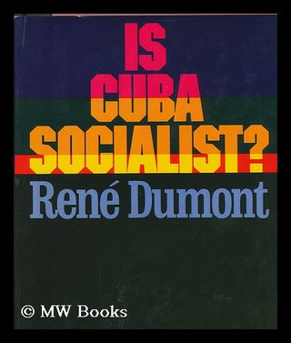 Item #106692 Is Cuba Socialist? Translated by Stanley Hochman. Rene Dumont