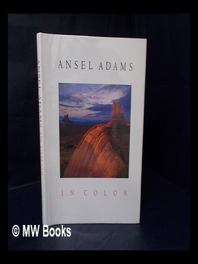Item #106971 Ansel Adams in Color / Edited by Harry M. Callahan ; with John P. Schaefer and...