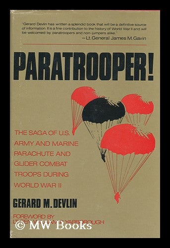 Item #107221 Paratrooper! The Saga of U. S. Army and Marine Parachute and Glider Combat Troops During World War II. Gerard M. Devlin.