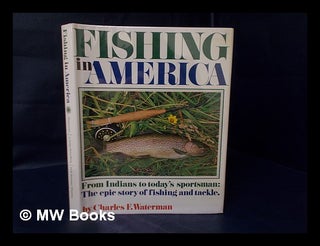 Item #107334 Fishing in America / by Charles F. Waterman. Charles F. Waterman