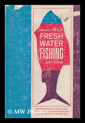 Item #107485 Modern Abc's of Fresh Water Fishing. John. John Voytko Crowe, Ill