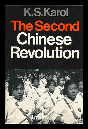 Item #107647 The Second Chinese Revolution. K. S. Mervyn Jones Karol, Transl