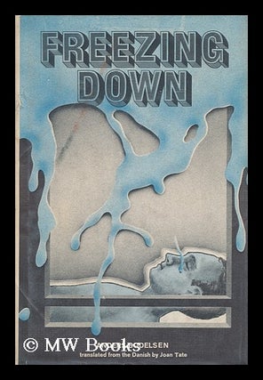 Item #107967 Freezing Down. Translated from the Danish by Joan Tate. Anders Bodelsen, 1937