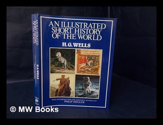 Item #108008 An Illustrated Short History of the World / H. G. Wells, with an Introduction and...