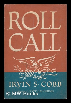 Item #108095 Roll Call, by Irvin S. Cobb. Irvin S. Cobb, Irvin Shrewsbury