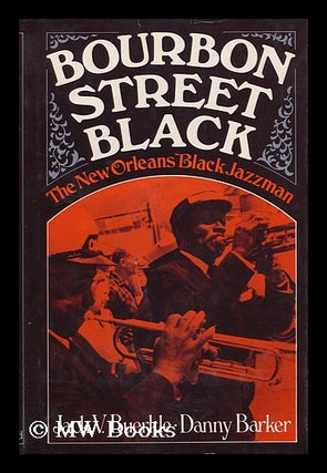 Item #108117 Bourbon Street Black : the New Orleans Black Jazzman / [By] Jack V. Buerkle and...