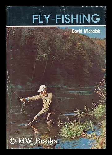 Item #108196 Fly-Fishing / David Michalak. David Michalak.
